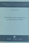 Das Problem eines messianischen Zwischenreiches bei Paulus