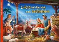 Lukas auf dem Weg nach Bethlehem